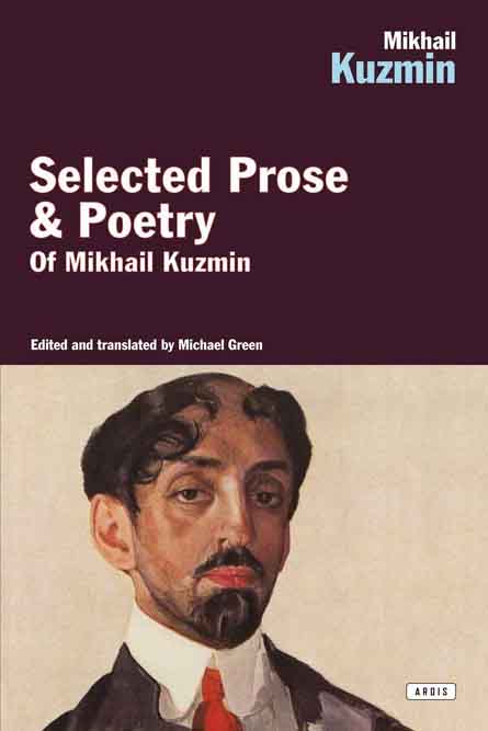 Selected Prose & Poetry Of Mikhail Kuzmin