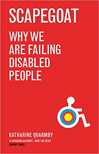 Scapegoat : Why We Are Failing Disabled People