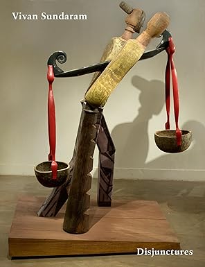 Vivan Sundaram: Disjunctures