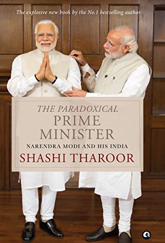 The Paradoxical Prime Minister : Narendra Modi And His India