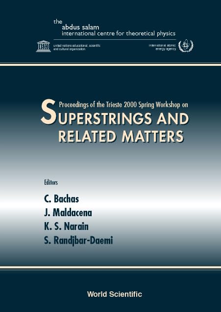Superstrings and Related Matters : Procedings of the Trieste 2000 Spring Workshop