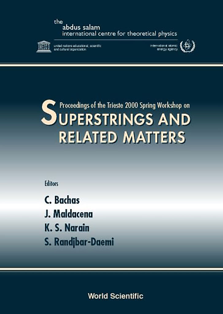 Superstrings and Related Matters : Procedings of the Trieste 2000 Spring Workshop