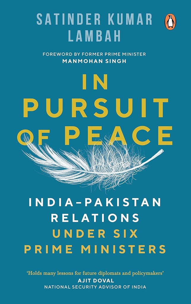In Pursuit of Peace : India-Pakistan Relations Under Six Prime Ministers