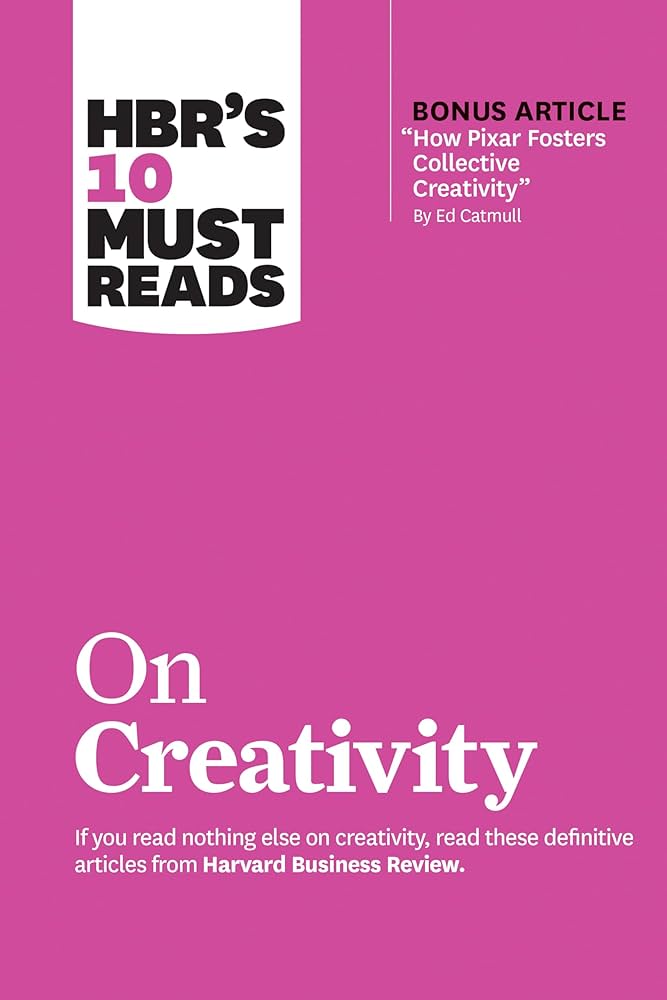On Creativity : HBRS 10 Must Reads