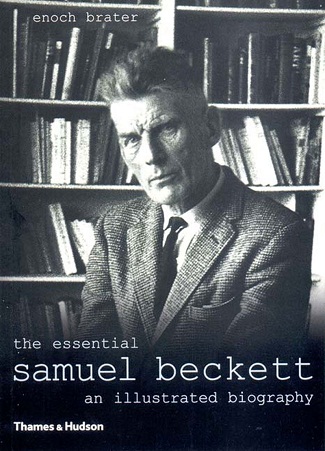 The Essential Samuel Beckett : An Illustrated Biography