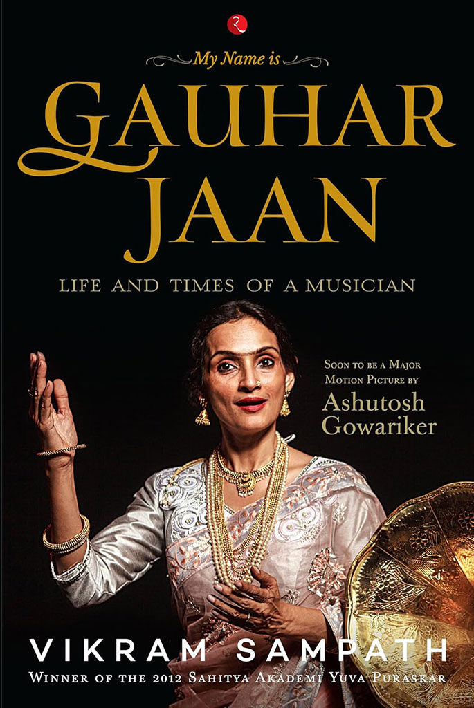 My Name Is Gauhar Jaan : Life And Times of A Musician