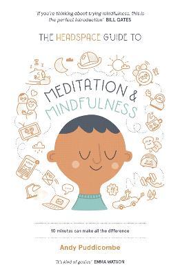 The Headspace Guide To Meditation & Mindfulness
