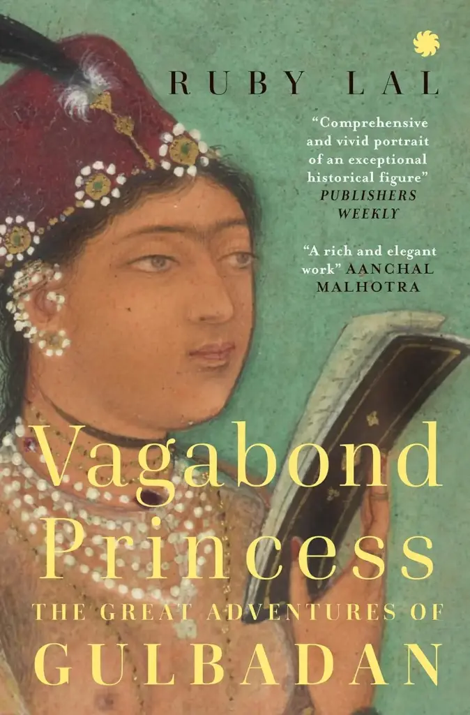 Vagabond Princess : The Great Adventures of Gulbadan (PB)