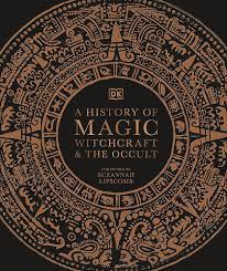 A History of Magic : Witchcraft & The Occult