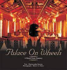 Palace On Wheels : A Royal Train Journey