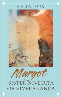 Margot : Sister Nivedita Of Vivekananda