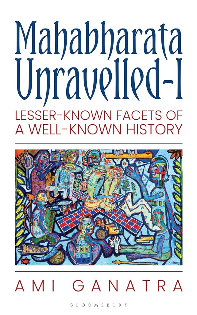 Mahabharata Unravelled : Lesser-Known Facets of A Well Known History