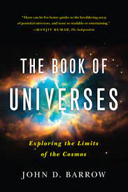 The Book of Universes : Exploring the Limits of the Cosmos