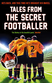Tales From The Secret Footballer