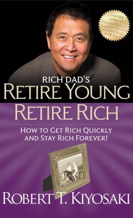 Rich Dads Retire Young Retire Rich : How To Get Rich And Stay Rich