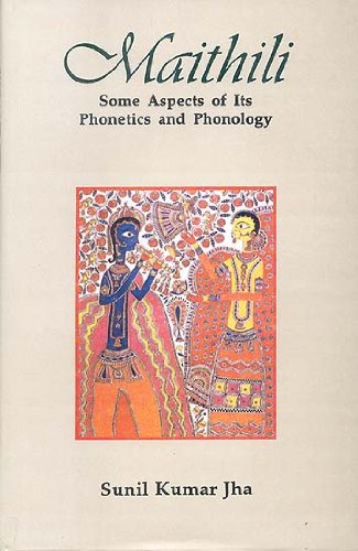 Maithili : Some Aspects of Its Phonetics and Phonology