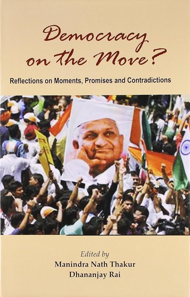 Democracy On The Move : Reflections On Moments, Promises and Contradictions