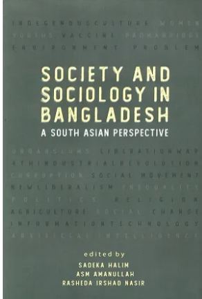 Society and Sociology In Bangladesh : A South Asian Perspective