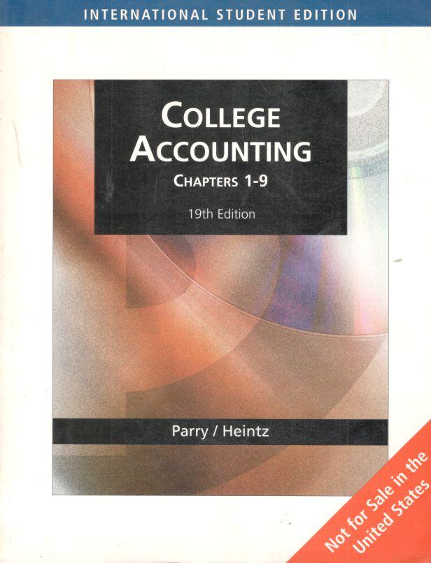 College Accounting Chapter 1-9 : 19th Edition