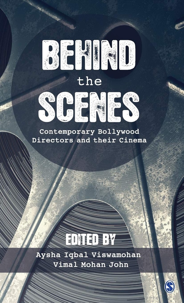 Behind The Scenes : Contemporary Bollywood Directors And Their Cinema