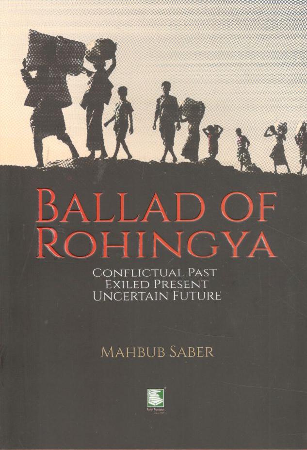Ballad of Rohingya : Conflictual Past Exiled Present Uncertain Future