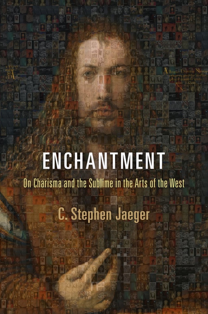 Enchantment : On Charisma and the Sublime in the Arts of the West