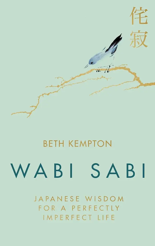 Wabi Sabi : Japanese Wisdom For a Perfectly Imperfect Life