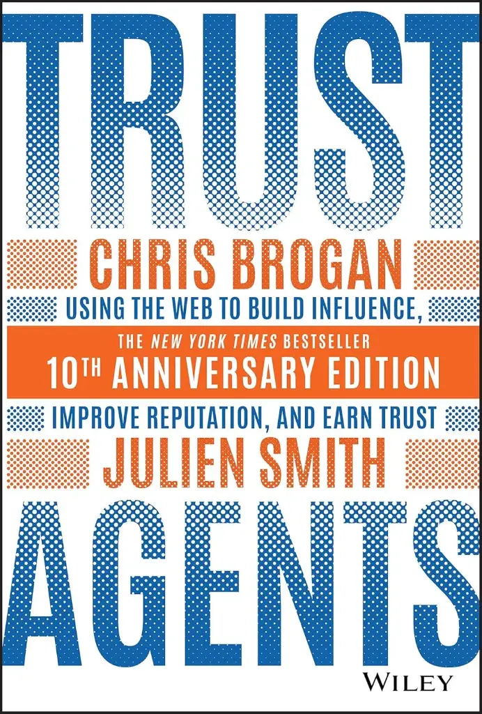 Trust Agents : Using The Web To Build Influence