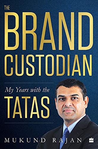 The Brand Custodian : My Years with the Tatas