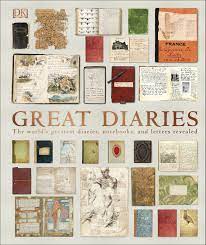 Great Diaries : The worlds most remarkable diaries, journals, notebooks, and letters