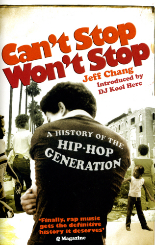 Cant Stop Wont Stop : A History of The Hip-Hop Generation