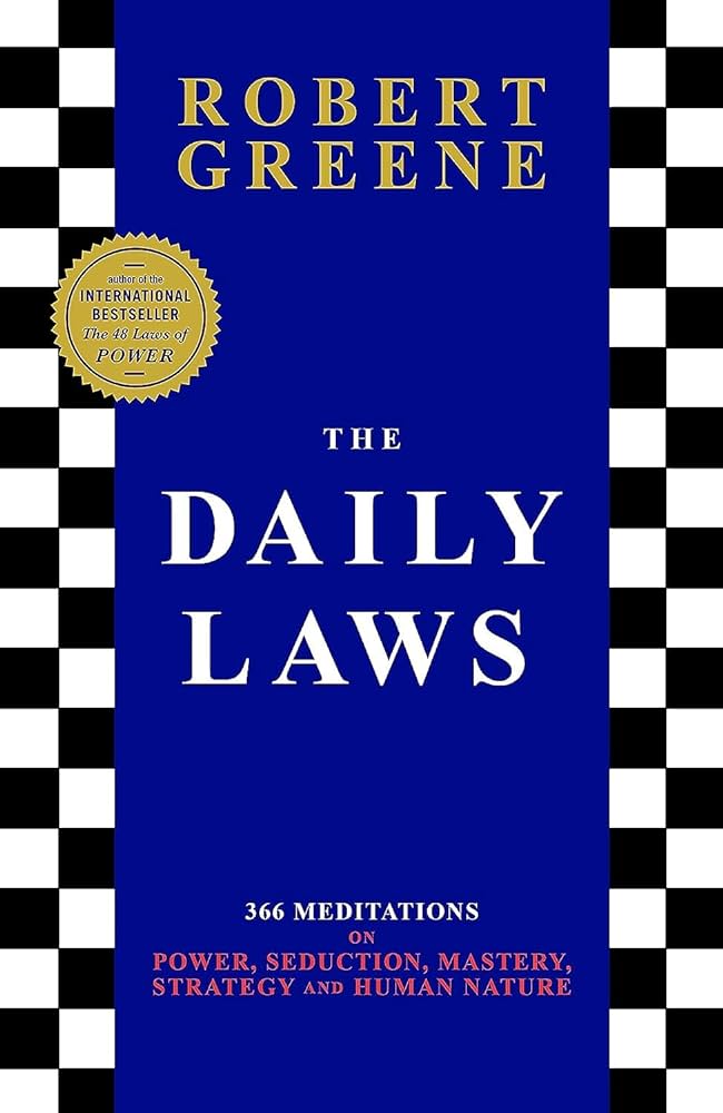 The Daily Laws : 366 Meditations On Power, Seduction, Mastery, Strategy And Human Nature (Large)