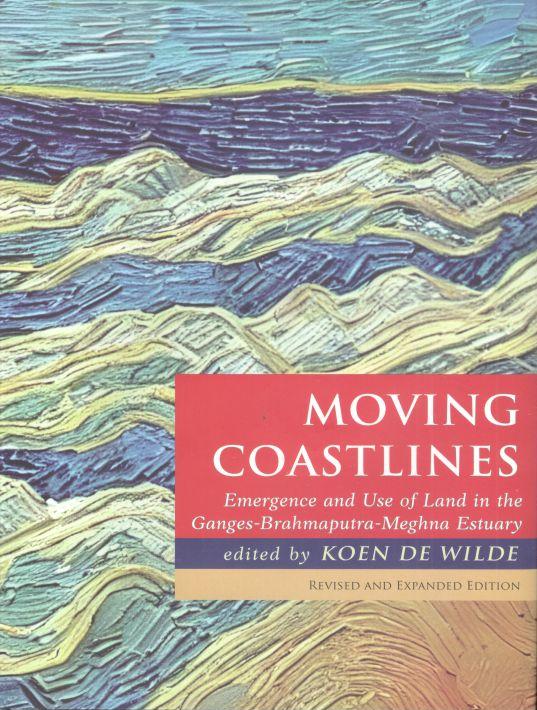 Moving Coastlines : Emergence and Use of Land In the Ganges-Brahmaputra- Meghna Estuary