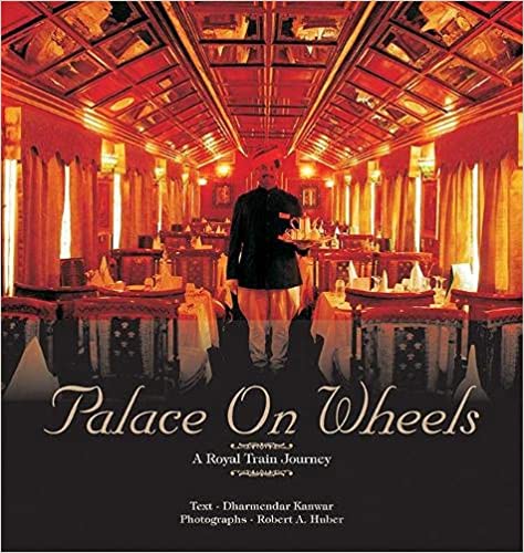 Palac On Wheels : A Royal Train Journey