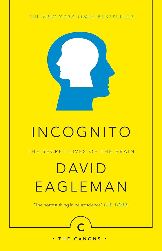 Incognito : The Secret Lives of The Brain