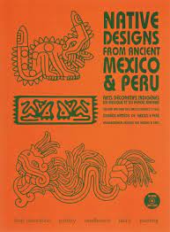 Native Designs From Ancient Mexico & Peru