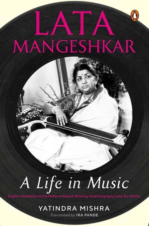 Lata Mangeshkar : A Life in Music