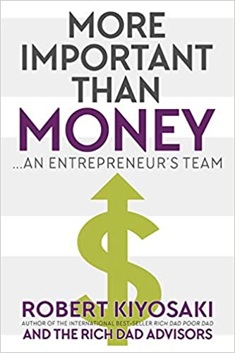 More Important Than Money : An Entrepreneurs Team