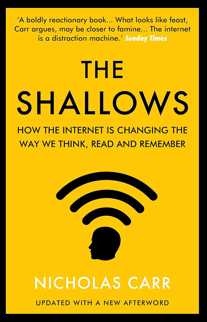 The Shallows : How The Internet Is Changing The Way We Think, Read And Remember