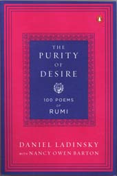 The Purity of Desire : 100 Poems Of Rumi