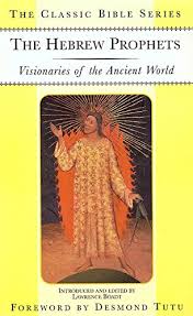 The Hebrew Prophets : Visionaries of the Ancient World