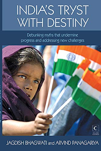 Indias Tryst With Destiny : Debunking Myths That Undermine Progress And Addressing New Challenges