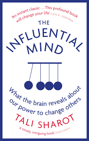 The Influential Mind : What The Brain Reveals About Our Power to Change Others