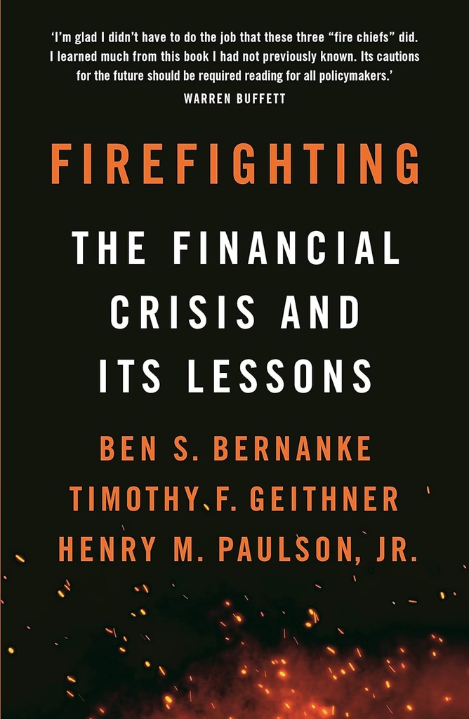 Firefighting : The Financial Crisis And ITS Lessons