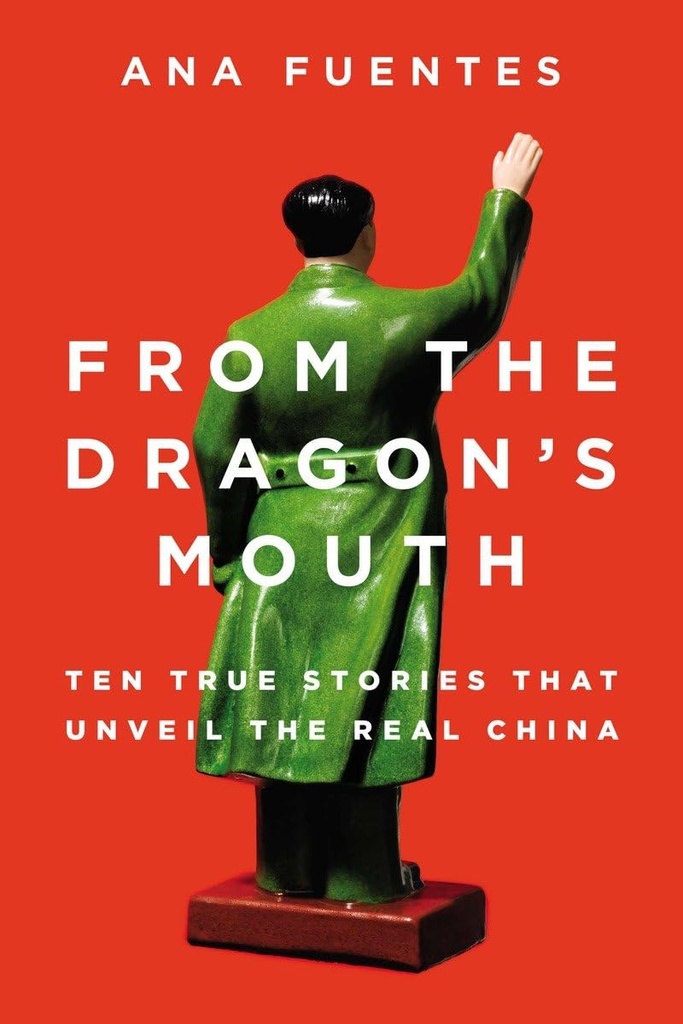 From The Dragons Mouth : 10 True Stories That Unveil The Real China