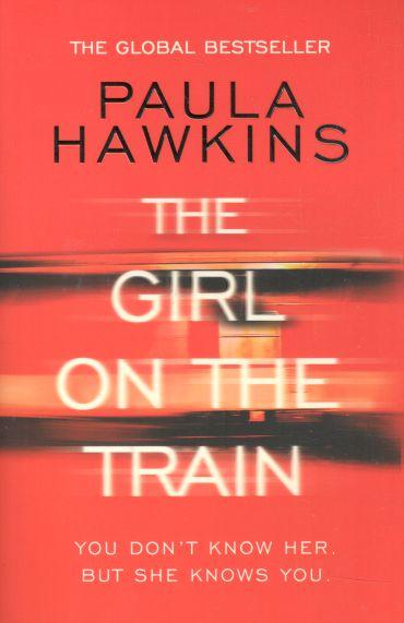 The Girl On The Train : You Dont Know Her. But She Knows You.