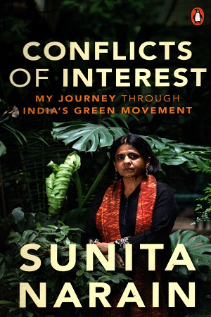 Conflicts of Interest : My Journey Through Indias Green Movement