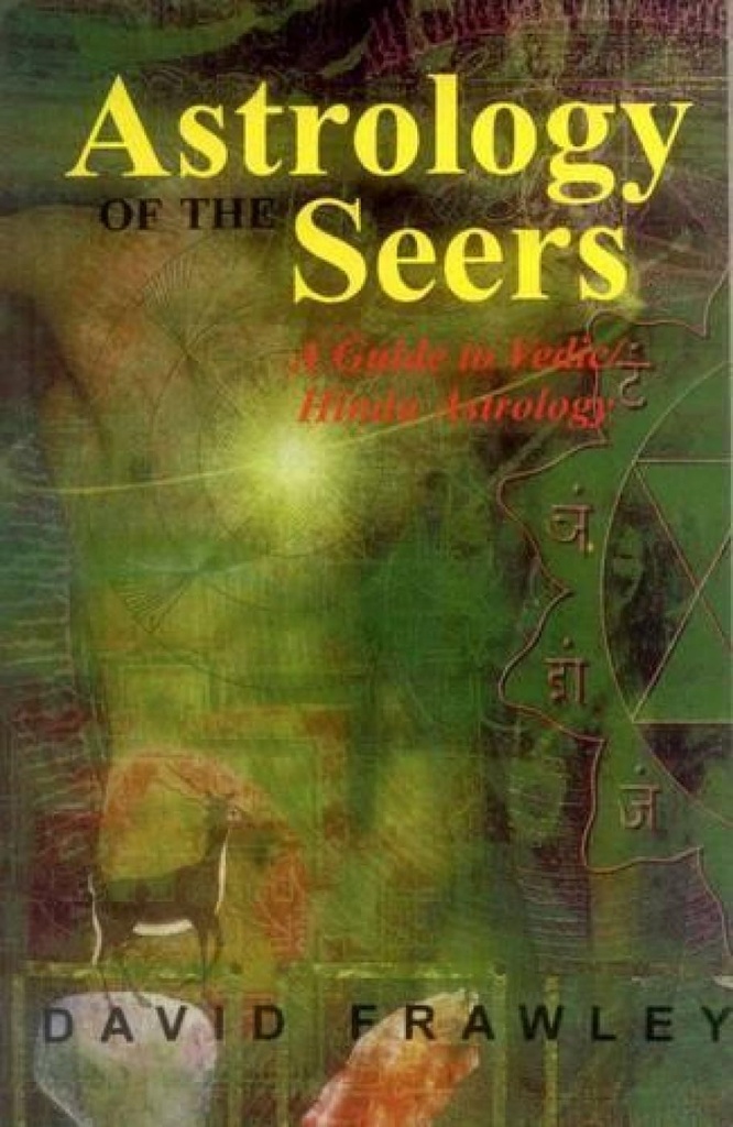 Astrology Of The Seers : A Guide to Vedic Hindu Astrology