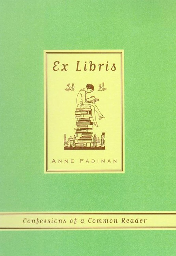 Ex Libris : Confessions of a Common Reader