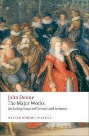 The Major Works : Including Songs And Sonnets And Sermons